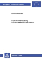Christian Quendler - From Romantic Irony to Postmodernist Metafiction