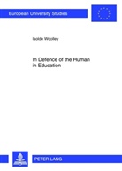 Isolde Woolley - In Defence of the Human in Education