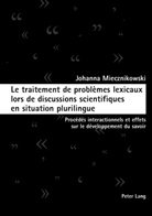 Johanna Miecznikowski - Le traitement de problèmes lexicaux lors de discussions scientifiques en situation plurilingue