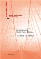 Callari Galli, Matild Callari Galli, Matilde Callari Galli, Aline Gohard-Radenkovic, Londei, Londei... - Traduire les savoirs