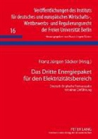 Franz J. Säcker, Franz Jürgen Säcker - Das Dritte Energiepaket für den Elektrizitätsbereich