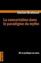 Stefan Bratosin - La concertation dans le paradigme du mythe