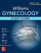 Stephanie Chang, Stephanie Y. Chang, William Griffith, William F. Griffith, Griffith William, Cherine Hamid... - Williams Gynecology, Third Edition, Study Guide