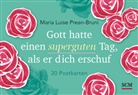 Maria Luise Prean-Bruni - Gott hatte einen superguten Tag, als er dich erschuf - Postkartenbuch