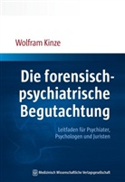 Wolfram Kinze, Wolfram (Dr. med. habil.) Kinze - Die forensisch-psychiatrische Begutachtung