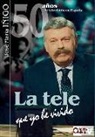 José María Íñigo - La tele que yo he vivido : 50 años de televisión en España