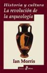 HISTORIA Y CULTURA. La revolución de la arquéología