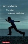 Kevin Maher - Canta, sucio niñato