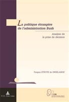 Tanguy Struye de Swielande - La politique étrangère de l'administration Bush