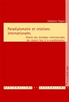 Stéphane Paquin - Paradiplomatie et relations internationales