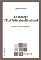 Christophe Parent - Le concept d'État fédéral multinational