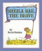 Kevin Henkes - Sheila Rae, the Brave