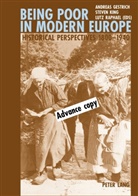 Andreas Gestrich, Steven King, Lutz Raphael - Being Poor in Modern Europe
