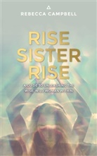 Rebecca Campbell, Campbell Rebecca - Rise Sister Rise