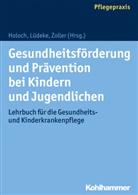 Elisabeth Holoch, Mari Lüdeke, Maria Lüdeke, Elfriede Zoller - Gesundheitsförderung und Prävention bei Kindern und Jugendlichen