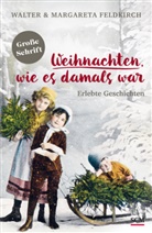 Margareta Feldkirch, Walte Feldkirch, Walter Feldkirch - Weihnachten, wie es damals war