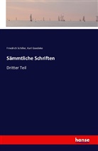 Karl Goedeke, Friedric Schiller, Friedrich Schiller, Friedrich von Schiller - Sämmtliche Schriften