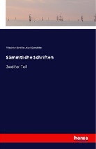 Karl Goedeke, Friedric Schiller, Friedrich Schiller, Friedrich von Schiller - Sämmtliche Schriften