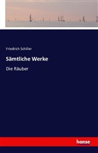 Friedrich Schiller, Friedrich von Schiller - Sämtliche Werke