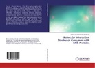 SnehaRani Athahalli Honnagirigowda - Molecular Interaction Studies of Curcumin with Milk Proteins