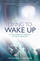 Rajiv Parti, Paul Perry - Dying to Wake Up