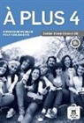 Katia Brandel, Marie Bretonnier - A plus 4 : méthode de français pour adolescents, B1 : cahier d'exercices + CD