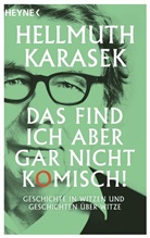 Hellmuth Karasek - Das find ich aber gar nicht komisch!