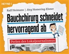 Ralf Heimann, Jörg Homering-Elsner - Bauchchirurg schneidet hervorragend ab