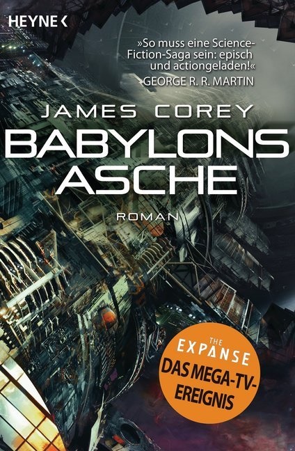 James Corey - Babylons Asche - Roman. The Expanse: Das Mega-TV-Ereignis. Deutsche Erstausgabe