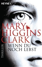 Mary Higgins Clark - Wenn du noch lebst