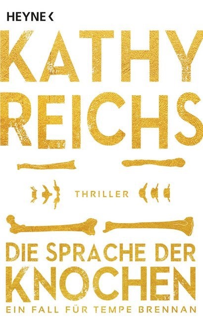 Kathy Reichs - Die Sprache der Knochen - Thriller. Ein Fall für Tempe Brennan