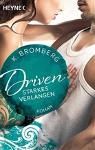K Bromberg, K. Bromberg - Driven. Starkes Verlangen