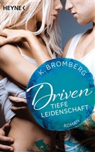 K Bromberg, K. Bromberg - Driven. Tiefe Leidenschaft