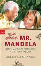 Zelda La Grange, Zelda la Grange - Good Morning, Mr. Mandela