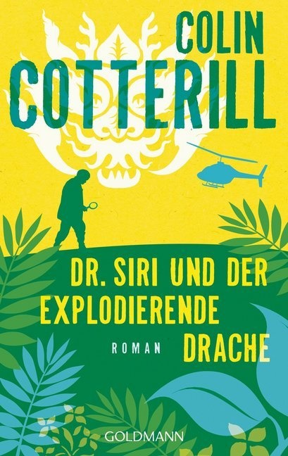 Colin Cotterill - Dr. Siri und der explodierende Drache - Kriminalroman