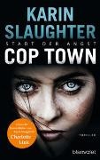 Karin Slaughter - Cop Town - Stadt der Angst - Thriller. Ausgezeicnet mit dem CWA The Ian Fleming Steel Dagger for Thrillers 2015