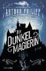 Arthur Philipp - Die Dunkelmagierin