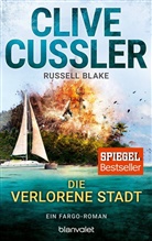 Russell Blake, Cliv Cussler, Clive Cussler - Die verlorene Stadt