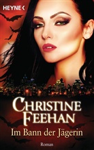 Christine Feehan - Im Bann der Jägerin