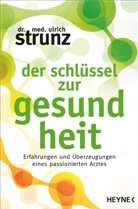 Ulrich Strunz, Ulrich (Dr. med.) Strunz - Der Schlüssel zur Gesundheit