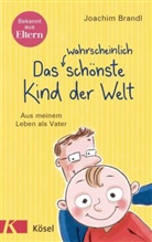 Joachim Brandl, Astrid Henn - Das wahrscheinlich schönste Kind der Welt