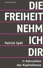 Patrick Spät - Die Freiheit nehm ich Dir