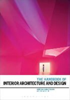 Graeme Brooker, Graeme (Middlesex University Brooker, Graeme (Middlesex University) Weinthal Brooker, Graeme Weinthal Brooker, Lois Weinthal, Graeme Brooker... - The Handbook of Interior Architecture and Design