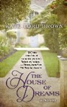 Kate Lord Brown - The House of Dreams