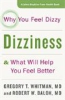 Robert W Baloh, Robert W. Baloh, Baloh Robert W., Gregory T Whitman, Gregory T. Whitman, Gregory T. (Instructor of Otolaryngology Whitman... - Dizziness