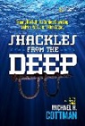 Michael Cottman, Michael H Cottman, Michael H. Cottman, National Geographic Kids - Shackles From the Deep