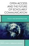 Katherine A. Dickson, Kevin L. Smith, Smith, Kevin L. Smith, Kevin L. Dickson Smith, Kevin L./ Dickson Smith - Open Access and the Future of Scholarly Communication