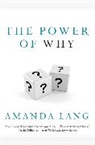 Amanda Lang - Power Of Why, The