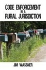 Jim Wassner - Code Enforcement in a Rural Jurisdiction
