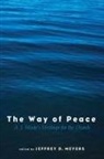 Jeffrey D. Meyers, Jeffrey David Meyers - The Way of Peace